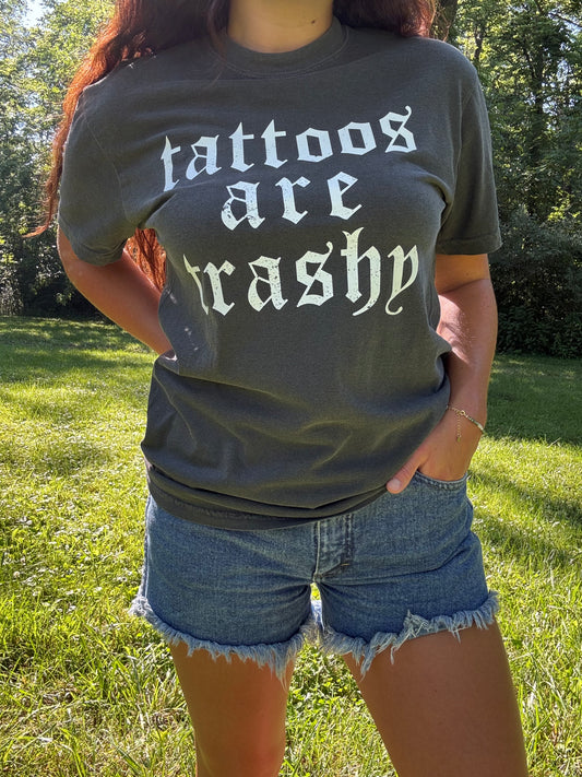 Tattoos Are Trashy Tee